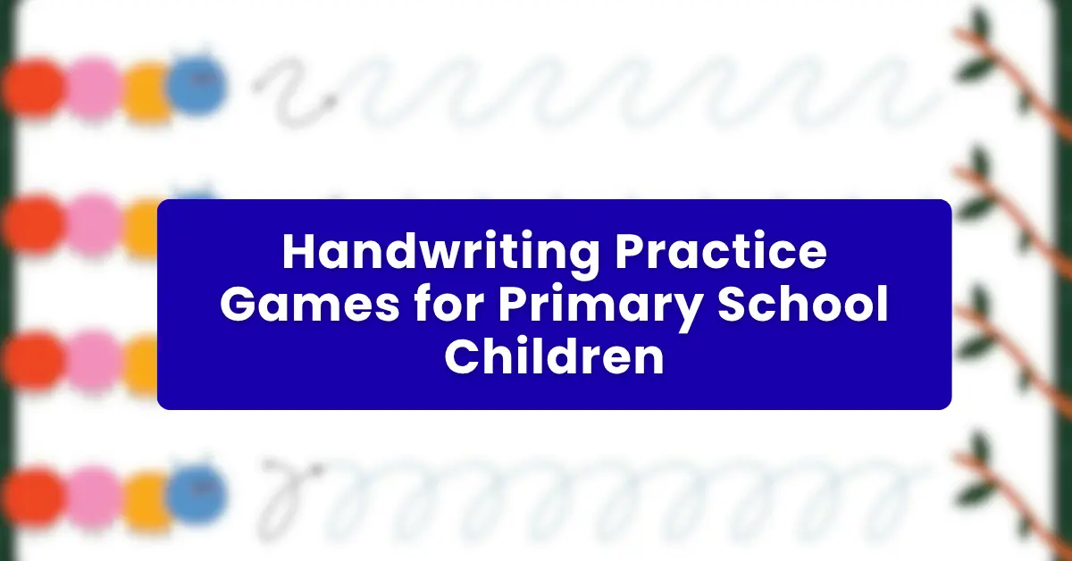 Handwriting Practice Games for Primary School Children
