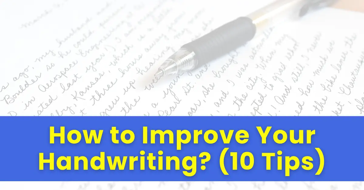 How to Improve Your Handwriting — 10 Tips That Actually Work